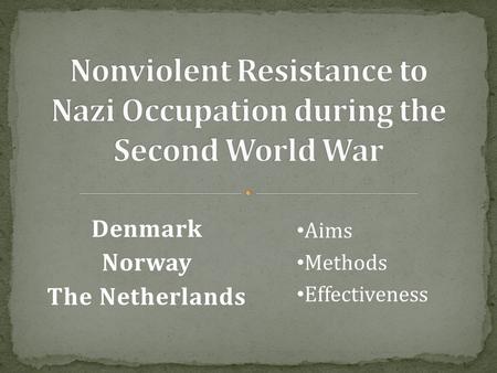 Denmark Norway The Netherlands Aims Methods Effectiveness.