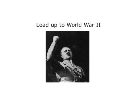 Lead up to World War II.