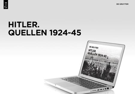 Content Three key collections of primary sources for research on Hitler, now available in one database: Hitler: Speeches, Writings, Proclamations The.