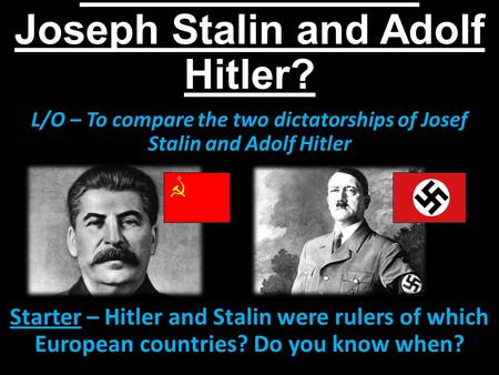 How similar were Joseph Stalin and Adolf Hitler?