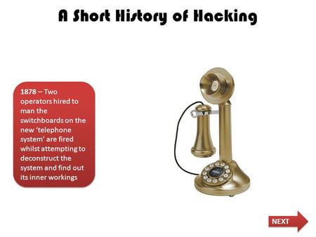 1878 – Two operators hired to man the switchboards on the new ‘telephone system’ are fired whilst attempting to deconstruct the system and find out its.