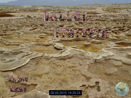 08.05.2015 19:37:12 Dallol volcano is located in the Danakil Depression in NE Ethiopia, in a remote area subject to the highest average temperatures.