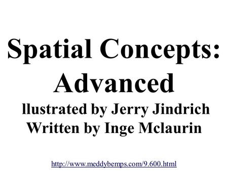 Spatial Concepts: Advanced llustrated by Jerry Jindrich Written by Inge Mclaurin