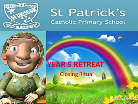 YEAR 5 RETREAT Closing Ritual.