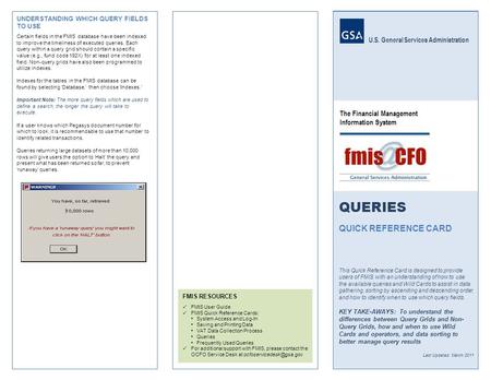 UNDERSTANDING WHICH QUERY FIELDS TO USE Certain fields in the FMIS database have been indexed to improve the timeliness of executed queries. Each query.