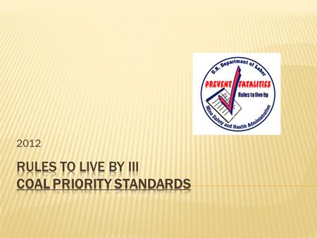 2012.  “At least once during each shift, or more often if necessary for safety, a certified person designated by the operator shall conduct an on-shift.