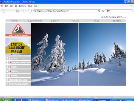 Homeexperiencesgalleryforumlinkscontact basics MindtheAvalanche - snowpack&weather terrain options people risk-management basics decision-making MIND THE.