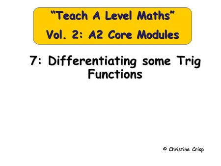 “Teach A Level Maths” Vol. 2: A2 Core Modules