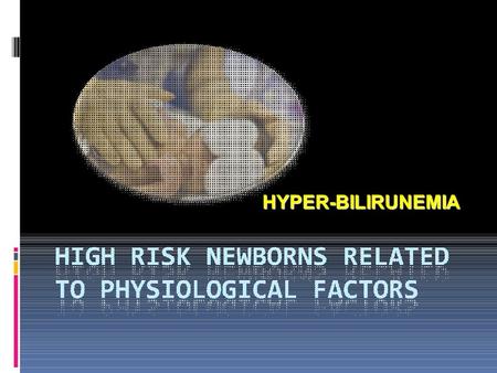 HYPER-BILIRUNEMIA.