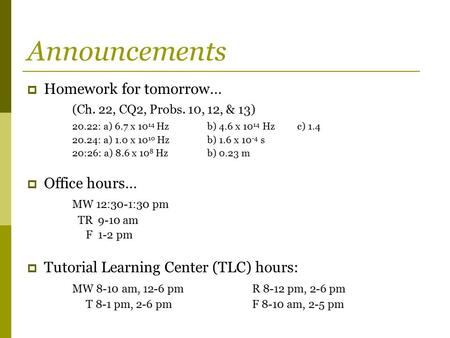 Announcements Homework for tomorrow…