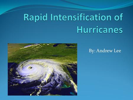 By: Andrew Lee. Kaplan and Demaria 2003 Paper Findings of Previous Studies Ocean’s impact on tropical cyclone (TC) intensity: Upwelling and vertical.