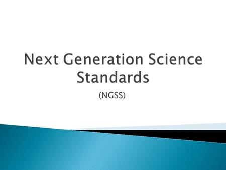 (NGSS).  Illinois is among the 26 lead states that have worked collaboratively to update science standards, called Next Generation Science Standards.