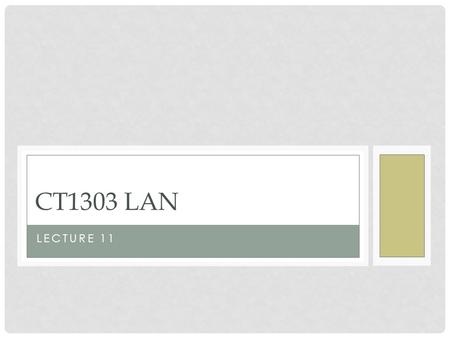 LECTURE 11 CT1303 LAN. DYNAMIC MAC PROTOCOL No fixed assignment for transmission media or any network resources.. It allows transmission when needed.