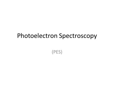 Photoelectron Spectroscopy