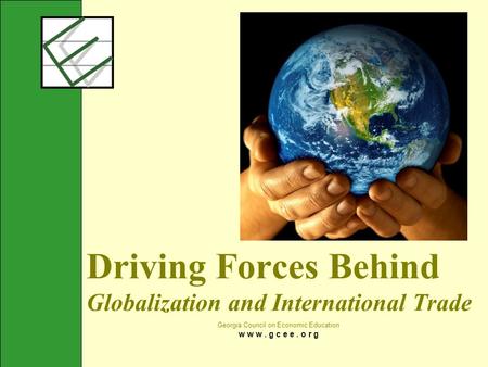 Driving Forces Behind Globalization and International Trade