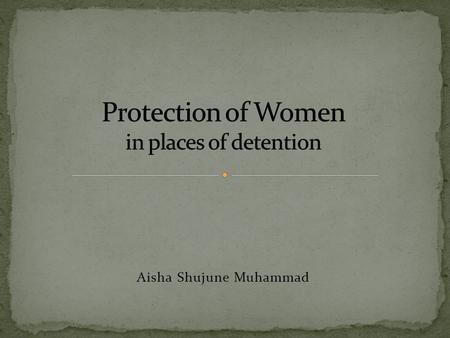 Protection of Women in places of detention