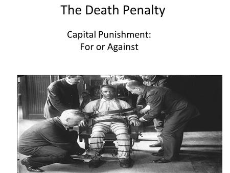 Capital Punishment: For or Against