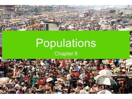 Populations Chapter 8.