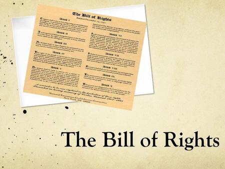 The Bill of Rights.