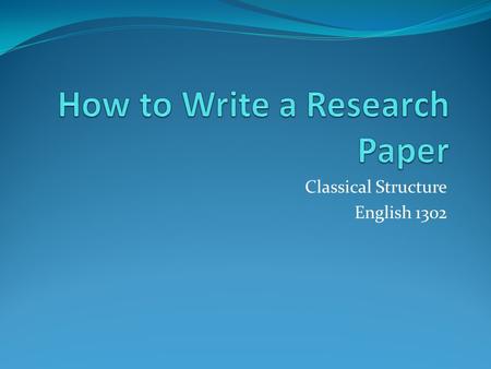 How to Write a Research Paper