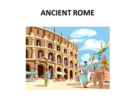 ANCIENT ROME.