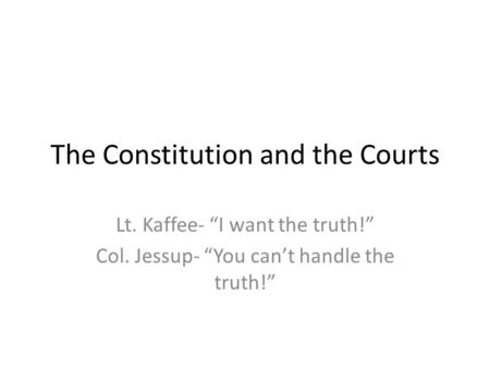 The Constitution and the Courts