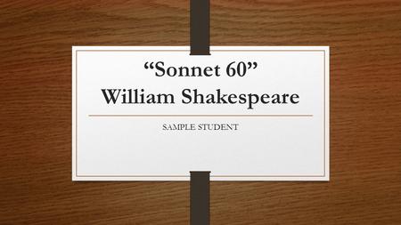 “Sonnet 60” William Shakespeare