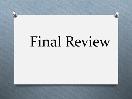 Final Review. What do the following have in common? Right to bear arms Freedom of speech Privacy rights No cruel and unusual punishment Bill of Rights.