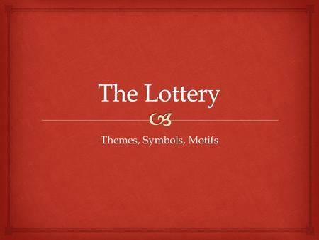 Themes, Symbols, Motifs.   You already have learned how to understand the structure of a short story and its narration. Analyzing a Short Story 1.What.