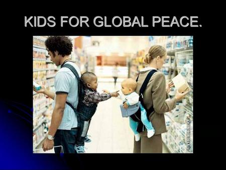 KIDS FOR GLOBAL PEACE.. The theme of the lesson: “Human’s rights”.