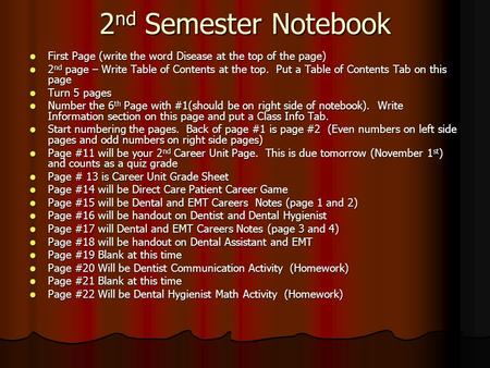 2 nd Semester Notebook First Page (write the word Disease at the top of the page) First Page (write the word Disease at the top of the page) 2 nd page.