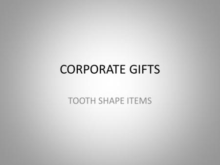 CORPORATE GIFTS TOOTH SHAPE ITEMS. TIMERS DISPOSABLE COFFEE CUP &