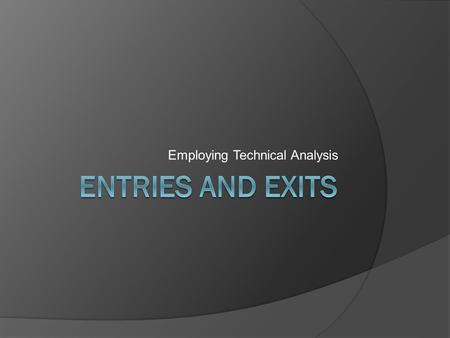 Employing Technical Analysis. Technical Analysis (TA) Fundamental analysis: Analyzing business fundamentals using financial statements, valuation models,