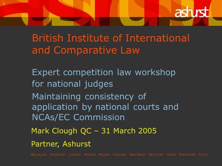 B RUXELLES F RANKFURT L ONDON M ADRID M ILANO MÜNCHEN N EW D ELHI N EW Y ORK P ARIS S INGAPORE T OKYO British Institute of International and Comparative.