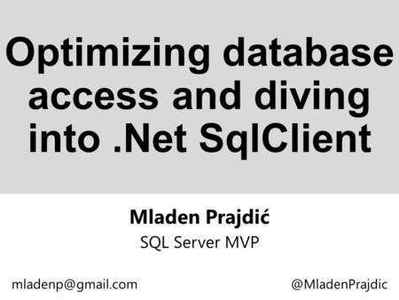 Optimizing database access and diving into .Net SqlClient