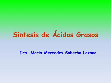 Síntesis de Ácidos Grasos