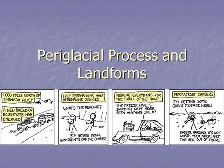 Periglacial Process and Landforms