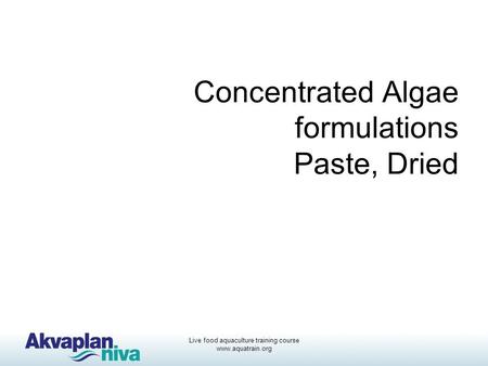 Concentrated Algae formulations Paste, Dried