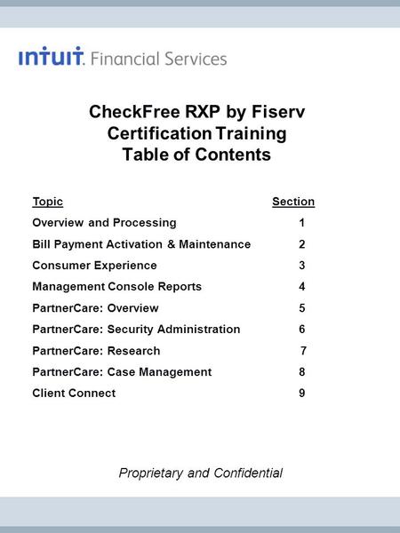 CheckFree RXP by Fiserv Certification Training Table of Contents