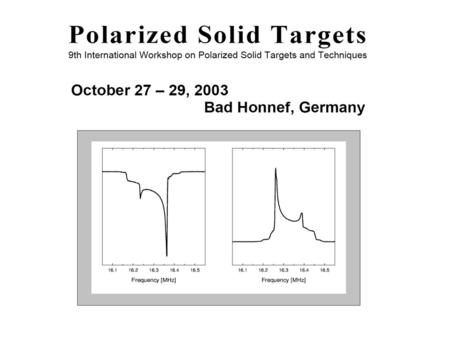 Preceeding workshops: 1978: Argonne National Lab, USA 1979: Abingdon, UK 1982: Brookhaven National Lab,USA 1984: Bad Honnef, Germany 1986: Montana, Switzerland.