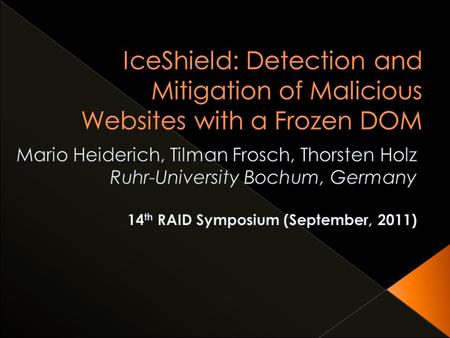  Introduction  Related Work  Design Overview  System Implementation  Evaluation  Limitations 2011/7/19 2 A Seminar at Advanced Defense Lab.