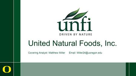 United Natural Foods, Inc. Covering Analyst: Matthew Miller