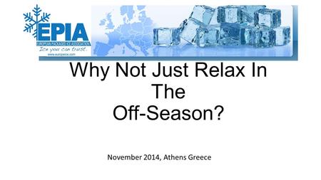 Why Not Just Relax In The Off-Season? November 2014, Athens Greece.