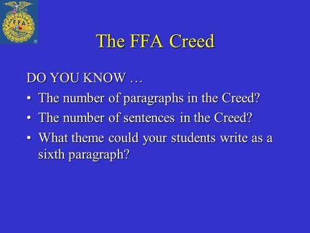 The FFA Creed DO YOU KNOW … The number of paragraphs in the Creed?