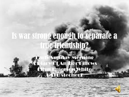 Is war strong enough to separate a true friendship? Early Sunday Morning A Diary Of Amber Billows Ellen Emerson White KATE stechert.