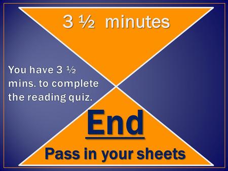 3 ½ minutes End Pass in your sheets Students will be able to describe the interaction between Japan and the West by… Completing guided notes, Completing.