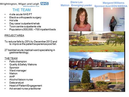 4 site acute NHS FT Elective orthopaedic surgery Hot site Day case/ outpatient/rehab Town centre outpatients site Population c300,000; ~700 inpatient beds.