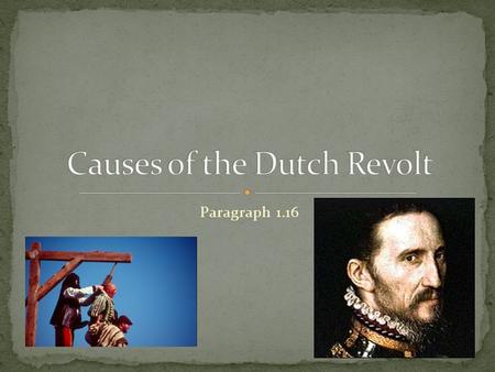 Paragraph 1.16. By now the violence of the iconoclasm was against religion and politics. Margaret panicked and told Philip that there was a revolt. Nobles.