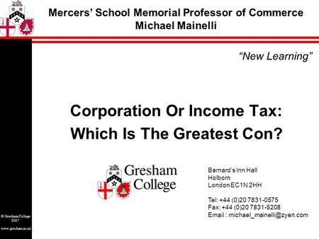 “New Learning” Barnard’s Inn Hall Holborn London EC1N 2HH Tel: +44 (0)20 7831-0575 Fax: +44 (0)20 7831-5208