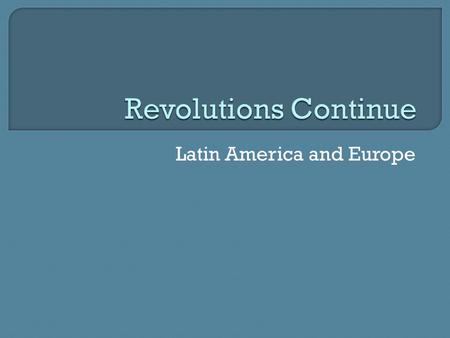 Latin America and Europe.  What is nationalism?  Did you watch the Olympic games? Who did you root for/watch? Why? How is your loyalty to Americans.